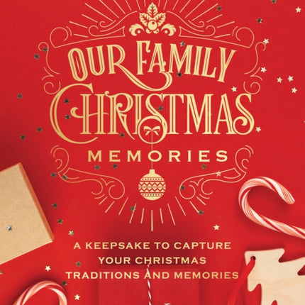 Our Family Christmas Memories: A Keepsake to Capture Your Christmas Traditions and Memories: Volume 4