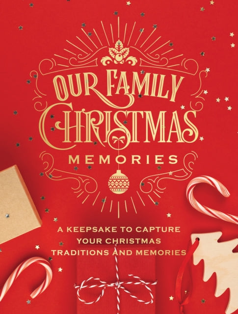 Our Family Christmas Memories: A Keepsake to Capture Your Christmas Traditions and Memories: Volume 4