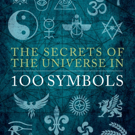 The Secrets of the Universe in 100 Symbols