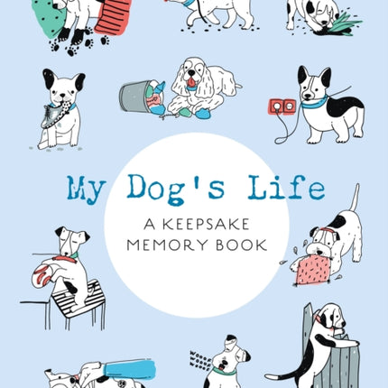 My Dog's Life: A Keepsake Memory Book