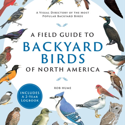 A Field Guide to Backyard Birds of North America