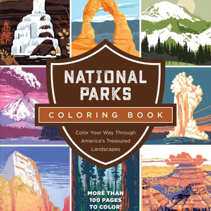 National Parks Coloring Book: Color Your Way Through America's Treasured Landscapes - More than 100 Pages to Color!