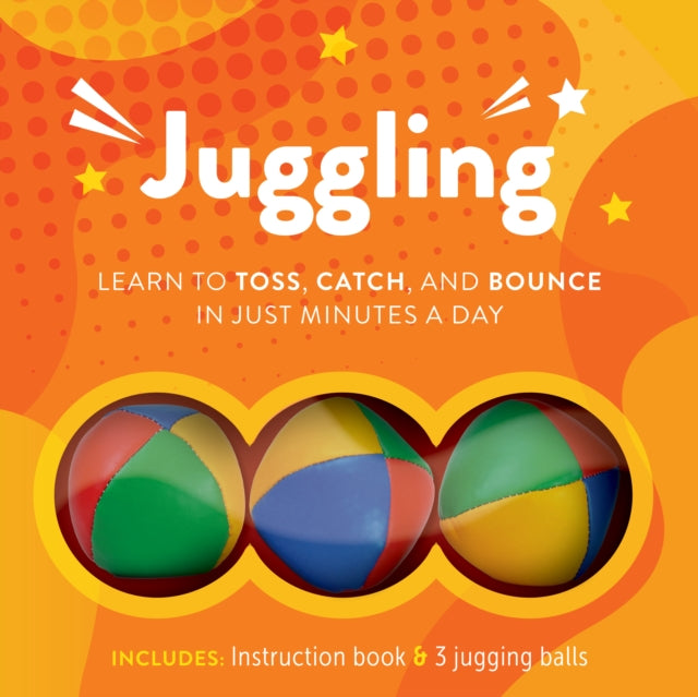 Juggling: Learn to Toss, Catch, and Bounce in Just Minutes a Day - Includes: Three juggling balls and instruction book