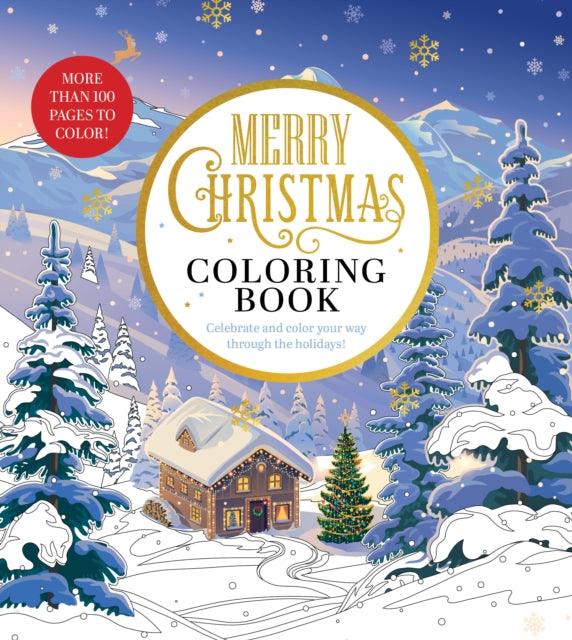 Merry Christmas Coloring Book: Celebrate and Color Your Way Through the Holidays - More than 100 pages to color!