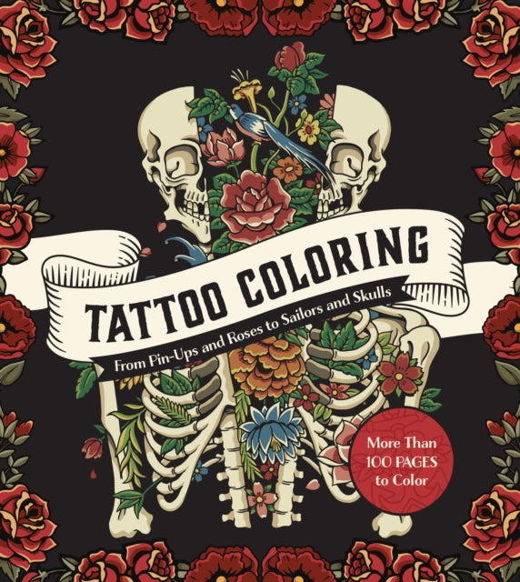 Tattoo Coloring: From Pin-Ups and Roses to Sailors and Skulls