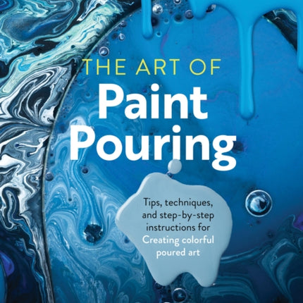 The Art of Paint Pouring: Tips, Techniques, and Step-by-Step Instructions for Creating Colorful Poured Art – Kit Includes: 48-page Project Book, Acrylic Paint (3 Bottles), Glue (1 Bottle), Craft Sticks (10), Canvas Board