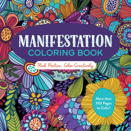 Manifestation Coloring Book: Think Positive, Color Creatively