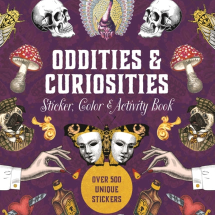 Oddities  Curiosities Sticker Color  Activity Book