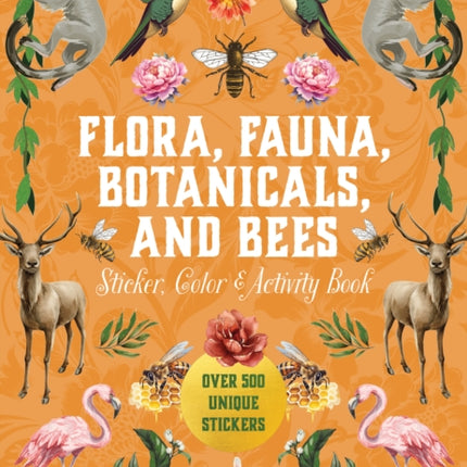 Flora Fauna Botanicals and Bees Sticker Color  Activity Book