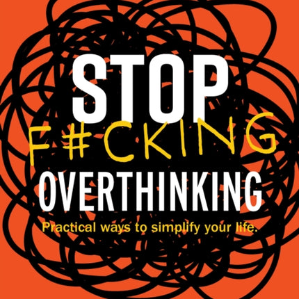 Stop Fcking Overthinking