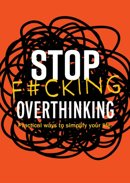 Stop Fcking Overthinking