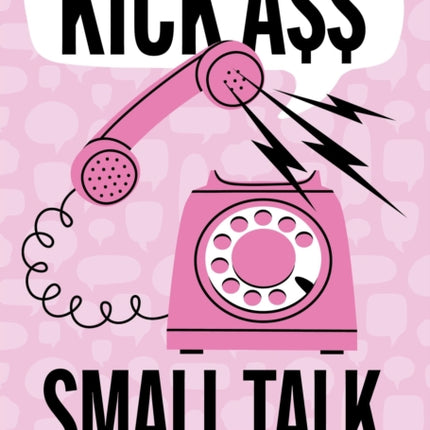 Kick A Small Talk