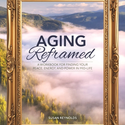 Aging Reframed