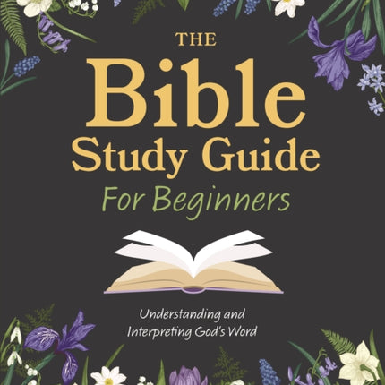 The Bible Study Guide for Beginners