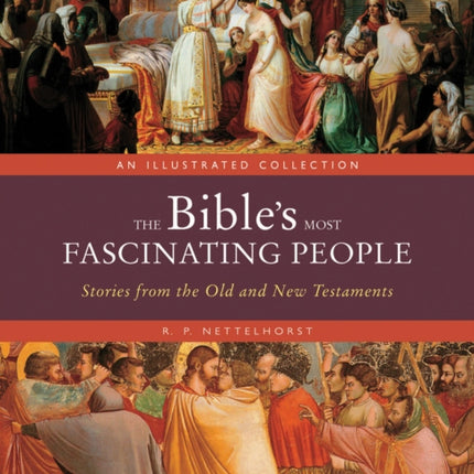 The Bibles Most Fascinating People
