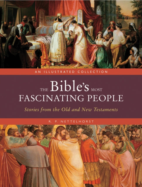 The Bibles Most Fascinating People