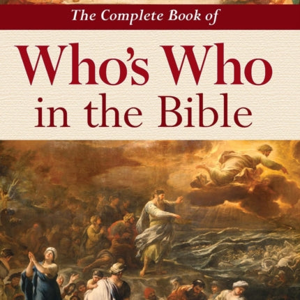 The Complete Book of Whos Who in the Bible