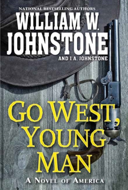 Go West, Young Man: A Riveting Western Novel of the American Frontier 