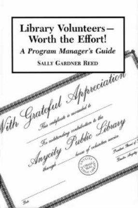 Library Volunteers  Worth the Effort A Program Managers Guide