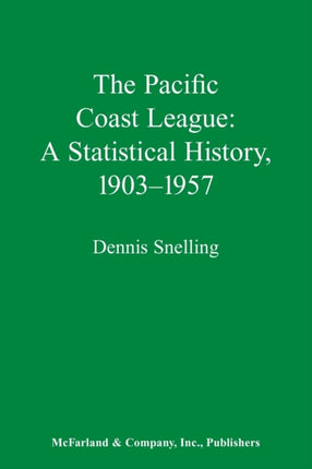 The Pacific Coast League A Statistical History