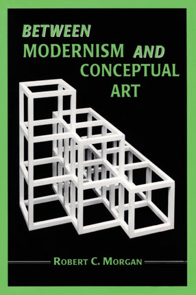 Between Modernism and Conceptual Art A Critical