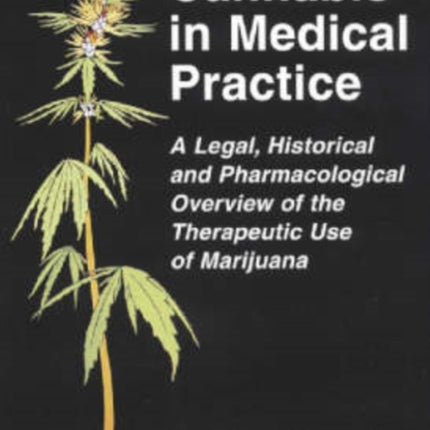 Cannabis in Medical Practice A Legal Historical