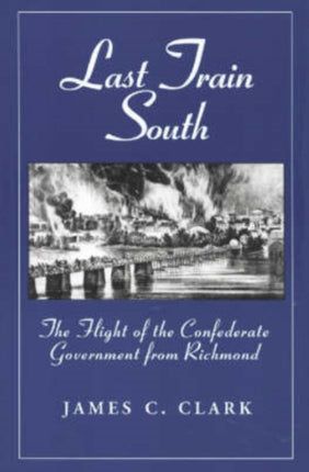 Last Train South Flight of the Confederate