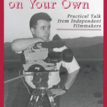 Making Movies on Your Own Practical Talk from