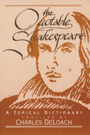 The Quotable Shakespeare Topical Dictionary