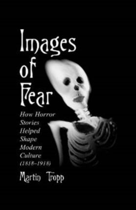 Images of Fear How Horror Stories Helped Shape