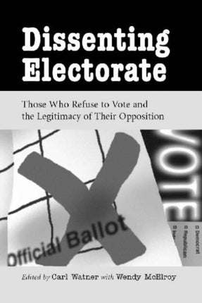 Dissenting Electorate Those Who Refuse to Vote