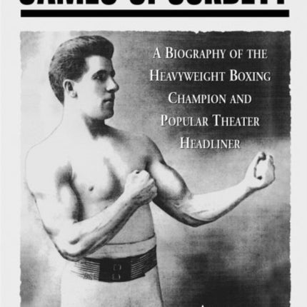 James J Corbett Biography of the Heavyweight
