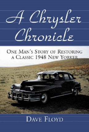A Chrysler Chronicle One Mans Story of Restoring