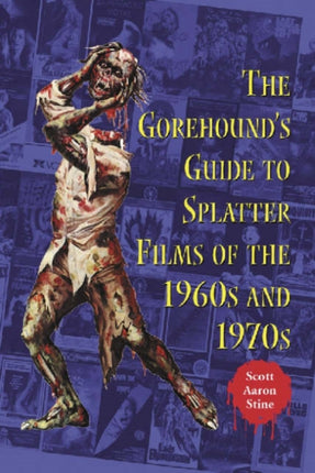The Gorehounds Guide to Splatter Films of the