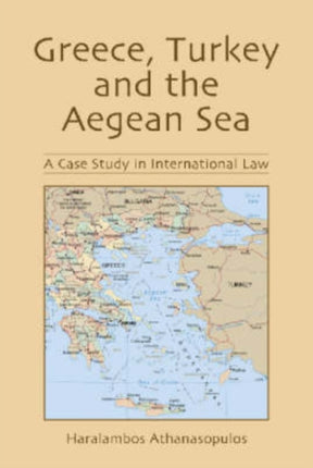 Greece Turkey and the Aegean Sea A Case Study in