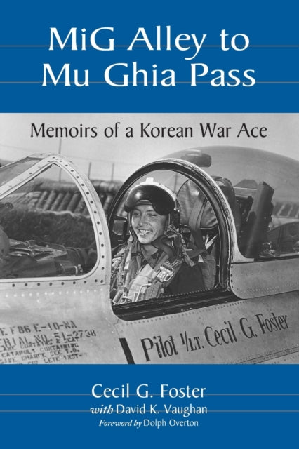 Mig Alley to Mu Ghia Pass Memoirs of a Korean War