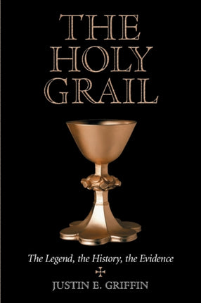 The Holy Grail The Legend the History the