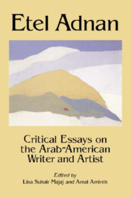 Etel Adnam Critical Essays on the ArabAmerican