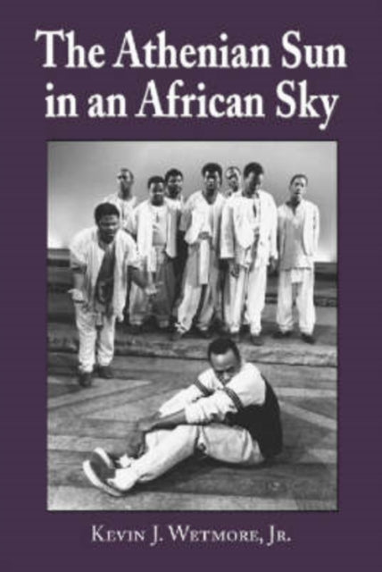 The Athenian Sun in an African Sky: Modern African American Adaptions of Classical Greek Tragedy