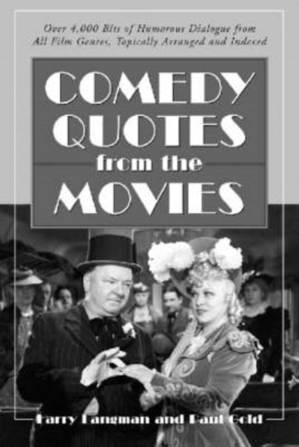 Comedy Quotes from the Movies Over 4 000 Bits of