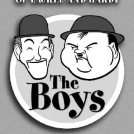The Boys The Cinematic World of Laurel and Hardy