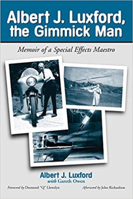 Albert J.Luxford, the Gimmick Man: Memoir of a Special Effects Maestro