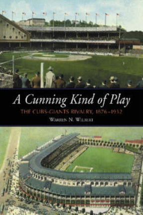 A Cunning Kind of Play The CubsGiants Rivalry