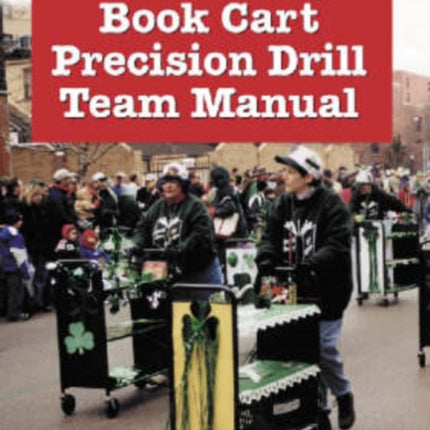 The Library Book Cart Precision Drill Team Manual