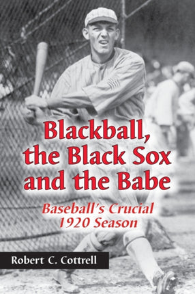 Blackball the Black Sox and the Babe Baseballs