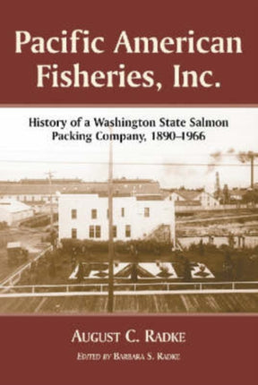 Pacific American Fisheries Inc A History 18901966