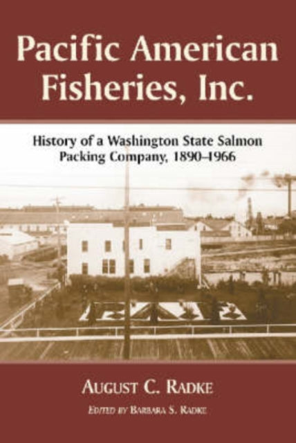 Pacific American Fisheries Inc A History 18901966