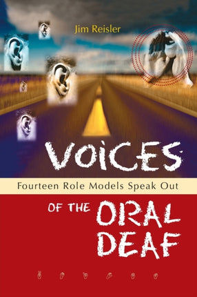 Voices of the Oral Deaf Fifteen Role Models Speak