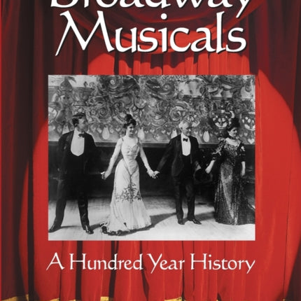 Broadway Musicals A Hundred Year History