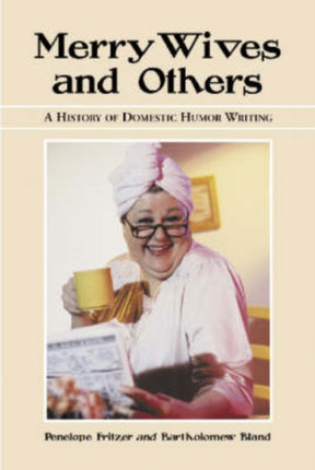 Merry Wives and Others A History of Domestic